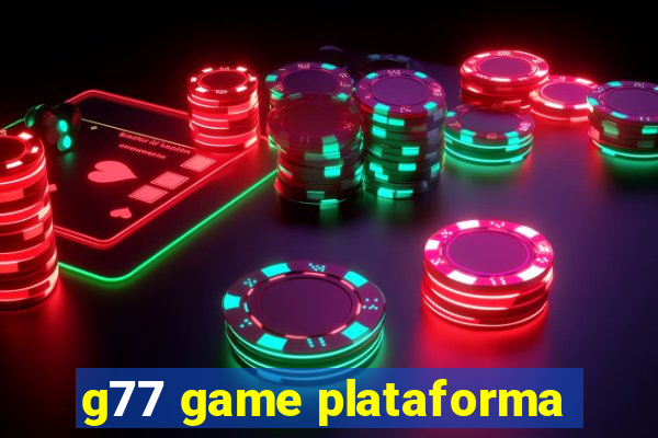 g77 game plataforma